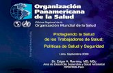 Protegiendo la Salud de los Trabajadores de Salud ... the Health of HCW... · Dr. Edgar A. Ramirez, MD, MSc. Area de Desarrollo Sostenible y Salud ... ¾Función de los recursos humanos