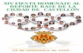 XIV FIESTA HOMENAJE AL DEPORTE BASE DE LA CIUDAD … · Catorce años de historia de la fiesta del Deporte Base de Castellón suponen para la ciudad un motivo de orgullo y satisfacción,
