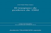 El traspaso de poderes de 1982 - transicion.orgtransicion.org/90publicaciones/DT8_WEB.pdf · El ex presidente recordaba que Felipe González no había prometido su cargo hasta el