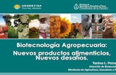 Biotecnología Agropecuaria: Nuevos productos alimenticios, · PDF fileBiotecnología Agropecuaria: Nuevos productos alimenticios, Nuevos desafíos. Yanina L. Petracca Dirección de