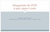 Diagnòstic de TVP: a qui, quan i com. · Especificitat 100% (respecte a flebografia) Eco-Doppler basal previ: •Bilateral •Al finalitzar anticoagulació . Dímer-D
