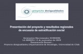 Presentación del proyecto y resultados regionales de ... · Presentación del proyecto y resultados regionales de encuesta de estratificación social Seminarios Macrozonales SUBDERE