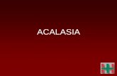 ACALASIA - hospitalitaliano.org.ar · Cardioespasmo miotomía. ACALASIA Definición Lendrum, 1937 Relajación incompleta del EEI ¨ACHALASIA¨ “Chalasia”: sinónimo de ERGE Falla