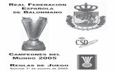 REAL FEDERACIÓN ESPAÑOLA DE B · real federaciÓn espaÑola de balonmano campeones del mundo 2005 reglas de juego ediciÓn 1º de agosto de 2005