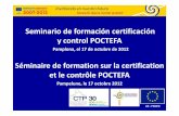 Seminario de formación certificación y control POCTEFA · • Cada beneficiario (incluido JdF) presentará como máximo 2 certificaciones al año • El Jefe de Fila consolidará