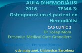 CAS CLINIC 2 Dr. Josep Mora Fresenius Medical Care-Granollers · Z-SCORE: desviación de la media adaptara por edad y sexo . Densitometria ósea en pacientes ... Wu Q et al. Ther