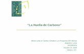 “La Huella de Carbono” - Programa GEI Méxicogeimexico.org/downs/documentos/La_Huella_de_Carbono [Modo de... · Huella de Carbono • Declaración de las emisiones de CO 2 emitidas