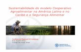 Sustentabilidade do modelo Cooperativo … · Sustentabilidade do modelo Cooperativo AgroalimentarAgroalimentar na América Latina e no na América Latina e no Cib Caribe e a Segurança