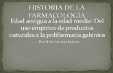 Dra Niria García Jiménez - ENFERMERIA UNITEC · muchas veces, sabía de plantas o sustancias de origen animal e incluso mineral que aliviaban su malestar. Los ... la farmacología