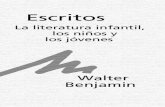 Escritos - UFJF · Escritos La literatura infantil, los niños y los jóvenes Walter Benjamin Ediciones Nueva Visión, Buenos Aires, 1989. Colección Diagonal dirigida por Aníbal