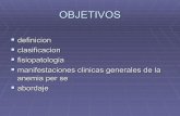 OBJETIVOS - Asociación de Medicina Interna de El Salvador ... · normocromicas Con reticulocitos normales o disminuidos: ! Enfermedades endócrinas: hipo-hipertiroidismo, hiperparatiroidismo