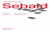 Las variaciones Sebald · «Las variaciones Sebald» convierte al escritor alemán W. G. Sebald, autor de algunos de los libros fundamentales del cambio de siglo como Los anillos