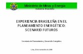 Ministerio de Minas y Energía – Gobierno Brasileño ... · Ministério de Minas y Energia ... Para o Brasil, dados do Atlas de Energía Eléctrica do Brasil, ... Outras fontes