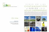 Organiza: CURSO ON LINE CONTAMINACIÓN · 2 curso online contaminaciÓn de suelos y de las aguas subterrÁneas curso on line programa problemÁtica de la contaminaciÓn del suelo