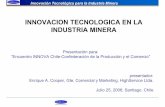 INNOVACION TECNOLOGICA EN LA INDUSTRIA MINERA · JULIO 2006. CONFIDENCIAL Industrial Support Company Ltda. Slide 3 Innovación Tecnológica para la Industria Minera ... TECNOLOGICA.