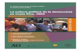 La cultura política de la democracia - ccp.ucr.ac.cr · La cultura política de la democracia en Costa Rica, 2004 Jorge Vargas-Cullell, CCP Luis Rosero-Bixby, CCP Con la colaboración