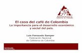 El caso del caféde Colombia - origin-gi.com · El caso del caféde Colombia La importancia para el desarrollo económico y social del país. ... mercado del café en Colombia cumple
