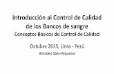 Introducción al Control de Calidad de los Bancos de sangre ...ipibperu.com/Cursos/Control de calidad de bancos de sangre/DIA 1/1... · Octubre 2015, Lima - Perú ... Formación Hemovigilancia