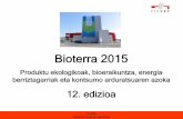 Bioterra 2015bioterra.ficoba.org/micro_Bioterra/down/Bioterra_Memoria_2015... · geobiologia, bioeraikuntza, energia berriztagarriak, kontsumo arduratsua, ziurtagiri ekologikoak,