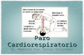 [PPT]Paro Cardiorespiratorio - Residentes Urgencias | … · Web viewRespiratoria: La hipoxia inicial conducirá al posterior cese de la función cardiaca. Es la causa más frecuente