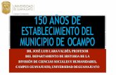 150 años de establecimiento del municipio de ocampo · 150 aÑos de establecimiento del municipio de ocampo dr. josÉ luis lara valdÉs, profesor del departamento de historia de
