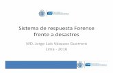 Sistema de respuesta Forense frente a desastres=/MjE4/fil... · Sistema de respuesta Forense frente a desastres MD. Jorge Luis Vásquez Guerrero Lima ‐2016