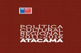 Política Cultural Regional 2011-2016. Atacama · En su sentido más amplio, la cultura puede considerarse actualmente como el conjunto de rasgos distintivos, espirituales y materiales,