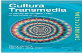 Cultura Transmedia - LENGUAJES III | Cátedra Lenguajes ... · Cultura Transmedia La creación de contenido y valor en una cultura en red Henry Jenkins, —Sam Ford y_Joshua Green—-----