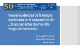 Presentación de PowerPoint - sacardiologia.com · Nuevas evidencias de la terapia combinada en el tratamiento del LDL en pacientes de muy alto riesgo cardiovascular Dr. Leopoldo