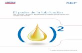 El poder de la lubricación - skf.com · bombas de diafragma y transferencia, sistemas de aceite a granel y los accesorios corres-pondientes para sa-tisfacer los requisi-tos específicos