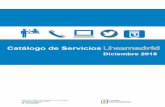 CATÁLOGO DE SERVICIOS LÍNEA MADRID · • Oficina de Intermediación Hipotecaria • Espacios de Igualdad • Distritos Comienzo del Servicio y Regulación El servicio se inicia
