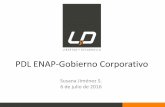 PDL ENAP-Gobierno Corporativo - lyd.org · PROYECTO DE LEY • Boletín N°10.545-08, ingresado en enero 2016, modifica el gobierno corporativo de ENAP. • Similar a Boletín N°9.264-08
