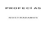 PROFECÍAS · Profecías Nostradamus 2 Un libro con más de mil predicciones divididas en cien cuartetas. El libro se publicó en diez volúmenes y despertó las más dispares ...