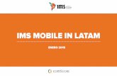 IMS MOBILE IN LATAM - aam.cl · USO DE DISPOSITIVOS MÓVILES: Más de 9 de cada 10 Latinoamericanos conectados a internet son dueños o utilizan un dispositivo móvil de manera regular,