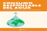 Consumo responsable del agua - Agua.org.mx · comunidades se siguen creando en torno a pozos de agua. El agua potable influye ... el consumo de agua ... (la demanda de agua es muy