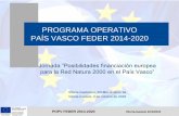 PROGRAMA OPERATIVO PAÍS VASCO FEDER 2014-2020 · para la Red Natura 2000 en el País Vasco ... -Ayudas proyectos eco-innovación, eco-eficiencia y economía circular URA. Ur Agentzia