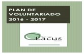 PLAN DE VOLUNTARIADO - - Fundación Lacus Aragón · Desde el curso 2012-2013 iniciamos un Proyecto de Ocio de integración real, en el que ... de voluntariado de 15 de enero de 1996