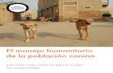 El manejo humanitario de la población canina...alcanzar un manejo humanitario de la población canina en todas partes del mundo. Al abordar la problemática de la población canina