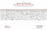 Maria Barbal Pedra de tartera · En el cas de Pedra de tartera, aquesta novel·la que ha arribat als seus Š‰ anys amb plena vitalitat, de la qual se n’han fet més de seixanta