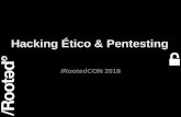 Hacking Ético & Pentesting - RootedCON 2018 · Hacking Ético & Pentesting RootedCON2018 2 En este training, orientado a la práctica del hacking, podrás introducirte y sentar bases