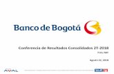 Conferencia de Resultados Consolidados 2T-2018 · El Banco de Bogotá es un emisor de valores en Colombia. Como institución financiera, el Banco, así como sus subsidiarias financieras,
