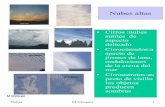 nubes - climantica.orgclimantica.org/centrosAlumnos/resource/pinguela_nubes.pdf · Sol o de la Luna. • CIRROSTRATOS ... cuando un estrato se estabiliza reforzándose, la ... cargado