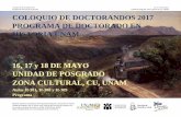 COLOQUIO DE DOCTORANDOS 2017 PROGRAMA DE …posgrado.filos.unam.mx/files/2017/05/Programa-del-Coloquio-de... · Martes 16 de mayo, de 10:15 a 14:30 h., Aula H-308 ... (tutora principal),