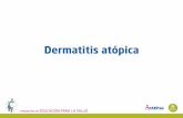 Dermatitis atópica - aepap.org · La marcha atópica • A veces la DA es el inicio de otros síntomas, como la alergia a alimentos, la rinitis o el asma. • Suele ocurrir en niños