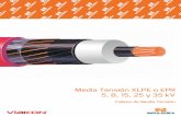 Media Tensión XLPE o EPR 5, 8, 15, 25 y 35 kV · - Los conductores son de cobre suave o de aluminio duro 1 350 en cableado compactado en secciones de 8.37 a 507 mm2(8 AWG a 1 000