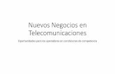 Nuevos Negocios en Telecomunicaciones - siicecr.org · Telecomunicaciones Oportunidades para los operadores en condiciones de competencia. ... Mejorando las capacidades comerciales