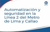 Automatización y seguridad en la Línea 2 del Metro de Lima ... · El Proyecto del Metro de Lima Línea 2 nace con la. asociación de diversas empresas de construcción. de alto