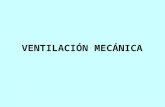 Ventilación Mecánica - Universidad Veracruzana · PPT file · Web viewVENTILACIÓN MECÁNICA OBJETIVOS Indicaciones Criterios Tipos: Ventajas y desventajas Daño por respirador