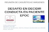 DESAFÍO EN DECIDIR CONDUCTA EN PACIENTE EPOCsoneco.com.ar/images/casos_clinicos/hosp__privado__reducido.pdf · • Polipos y divertículos colonicos. Ultima Bx Adenoma tubular (2013).