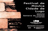 venres 24 de abril de 2009 - Concello de Lugo · Por iso este novo festival non é un festival “de crise”.Aínda que intentamos –e conseguimos– reducir lixeira- ... que máis